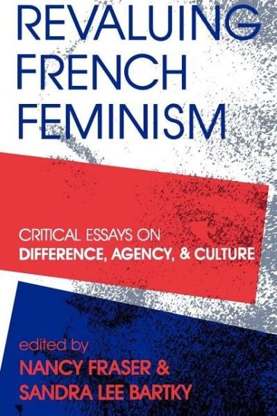 Cover for Nancy Fraser · Revaluing French Feminism: Critical Essays on Difference, Agency, and Culture (Taschenbuch) (1992)