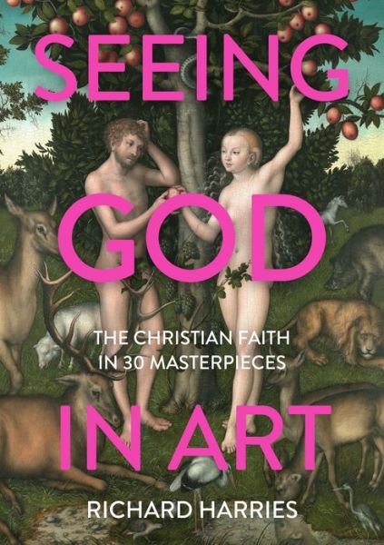 Cover for Richard Harries · Seeing God in Art: The Christian Faith in 30 Masterpieces (Pocketbok) (2020)