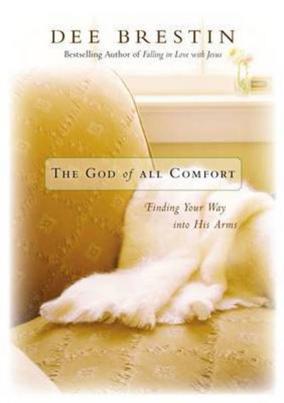 Cover for Dee Brestin · The God of All Comfort: Finding Your Way into His Arms (Pocketbok) (2015)