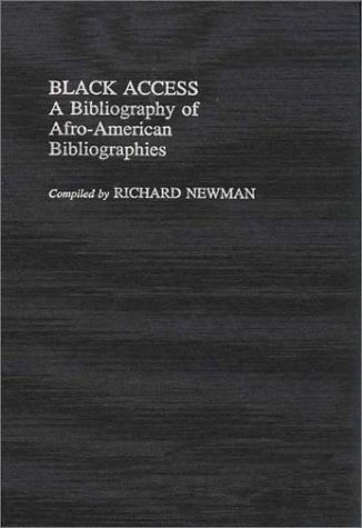 Cover for Richard Newman · Black Access: A Bibliography of Afro-American Bibliographies (Hardcover bog) (1984)
