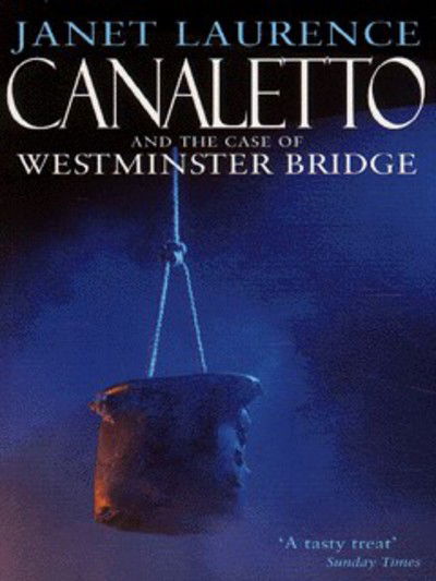 Cover for Janet Laurence · Canaletto and the Case of Westminster Bridge (Paperback Book) [New edition] (1998)