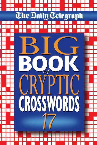Daily Telegraph Big Book of Cryptic Crosswords 17 - Telegraph Group Limited - Annan -  - 9780330442824 - 20 oktober 2006