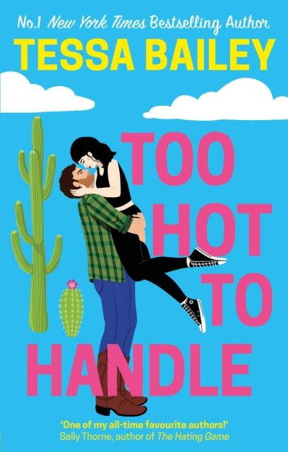 Too Hot to Handle - Tessa Bailey - Livros - Little, Brown Book Group - 9780349435824 - 6 de setembro de 2022