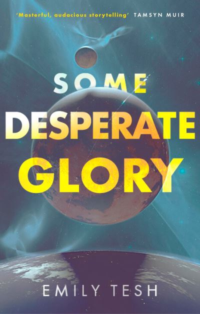 Cover for Emily Tesh · Some Desperate Glory: The Hugo Award-winning novel (Pocketbok) (2023)