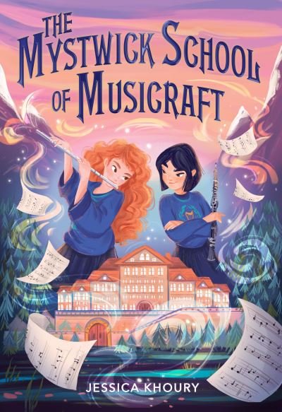 The Mystwick School of Musicraft - Jessica Khoury - Books - HarperCollins - 9780358569824 - May 10, 2022