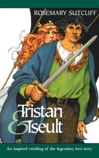 Cover for Rosemary Sutcliff · Tristan and Iseult: An Inspired Retelling of the Legendary Love Story (Paperback Book) (1991)