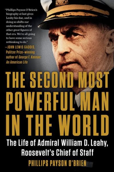 Cover for Phillips Payson O'Brien · The Second Most Powerful Man in the World: The Life of Admiral William D. Leahy, Roosevelt's Chief of Staff (Paperback Book) (2020)