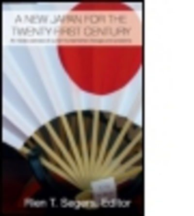 Cover for Rien T Segers · A New Japan for the Twenty-First Century: An Inside Overview of Current Fundamental Changes and Problems - Routledge Contemporary Japan Series (Paperback Book) (2012)