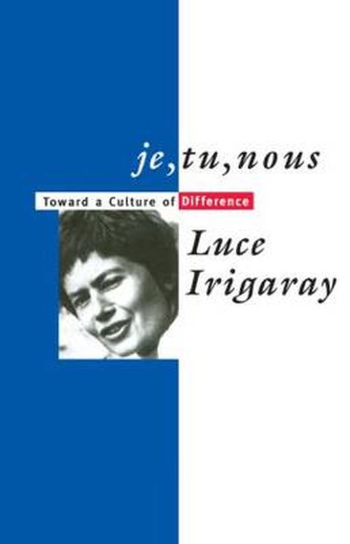 Cover for Luce Irigaray · Je, Tu, Nous: Toward a Culture of Difference (Pocketbok) (1992)