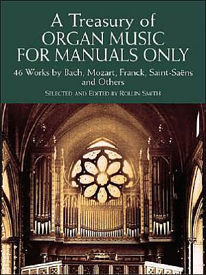 Cover for Classical Piano Sheet Music · A Treasury of Organ Music for Manuals Only: 46 Works by Bach, Mozart, Franck, Saint-saëns and Others (Dover Music for Organ) (Paperback Book) [1st edition] (2004)