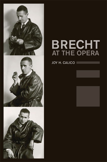 Cover for Joy H. Calico · Brecht at the Opera - California Studies in 20th-Century Music (Hardcover Book) (2008)
