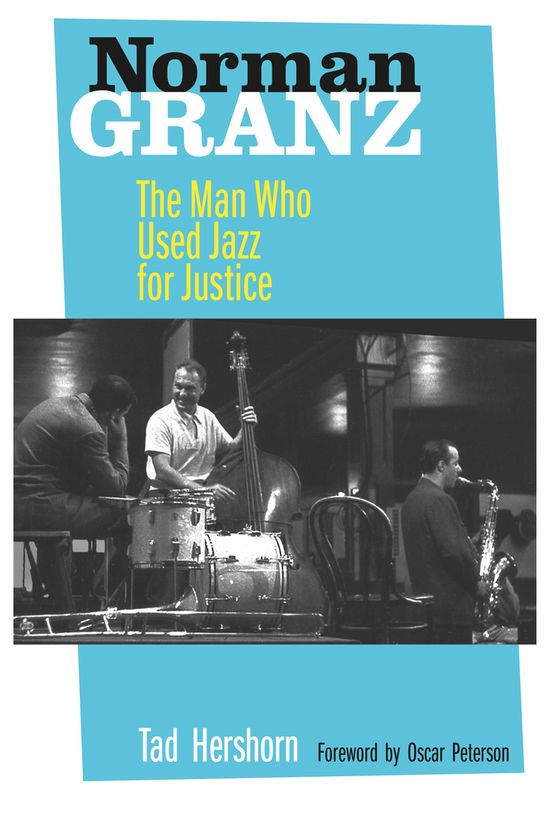 Cover for Tad Hershorn · Norman Granz: The Man Who Used Jazz for Justice (Innbunden bok) (2011)