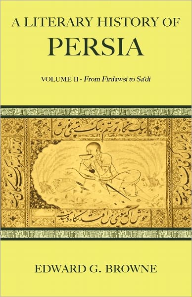 A Literary History of Persia - A Literary History of Persia 4 Volume Paperback Set - Edward G. Browne - Books - Cambridge University Press - 9780521116824 - July 16, 2009