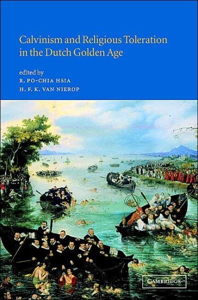 Cover for R Po-chia Hsia · Calvinism and Religious Toleration in the Dutch Golden Age (Hardcover bog) (2002)