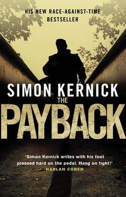 Cover for Simon Kernick · The Payback: (Dennis Milne: book 3): a punchy, race-against-time thriller from bestselling author Simon Kernick - Dennis Milne (Paperback Bog) (2011)