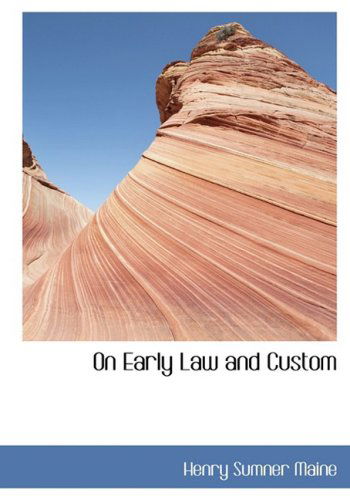 Cover for Henry Sumner Maine · On Early Law and Custom (Paperback Book) [Large Print, Lrg edition] (2008)