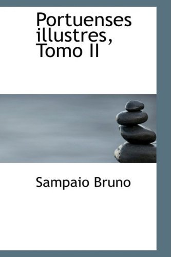 Portuenses Illustres, Tomo II - Sampaio Bruno - Libros - BiblioLife - 9780559344824 - 15 de octubre de 2008