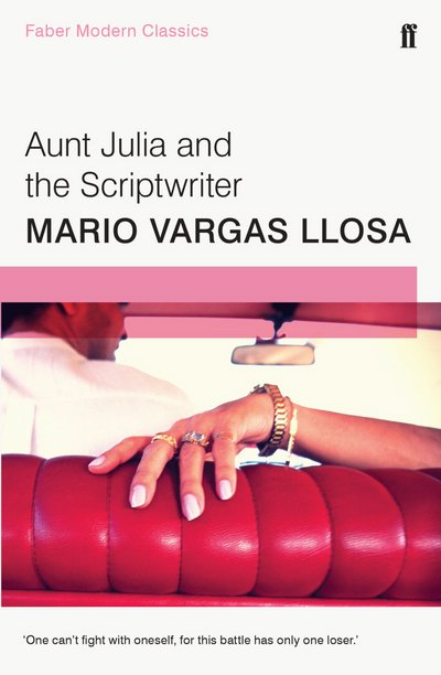 Cover for Mario Vargas Llosa · Aunt Julia and the Scriptwriter: Faber Modern Classics (Paperback Bog) [Main - Faber Modern Classics edition] (2015)