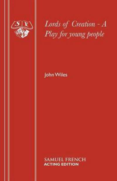 Cover for John Wiles · Lords of Creation - Acting Edition S. (Paperback Book) (1987)