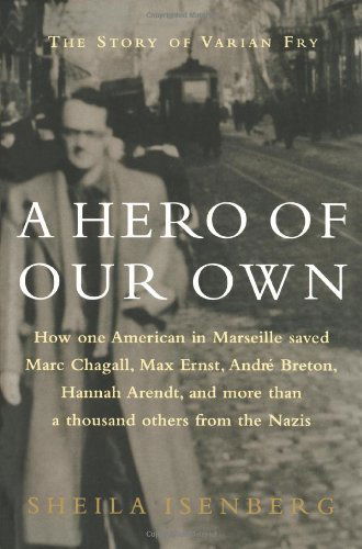 Cover for Sheila Isenberg · A Hero of Our Own: The Story of Varian Fry (Paperback Book) (2005)