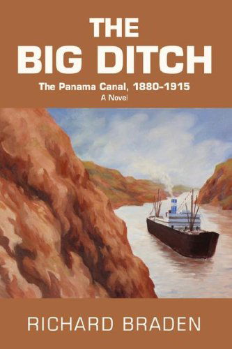 Cover for Richard Braden · The Big Ditch: the Panama Canal, 1880¿1915 (Paperback Book) (2008)