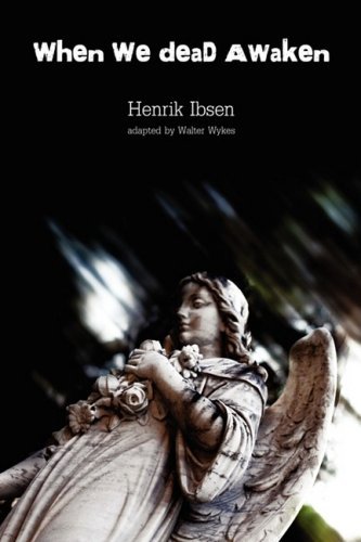 Cover for Henrik Johan Ibsen · When We Dead Awaken (Taschenbuch) (2008)