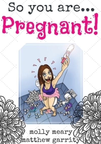 So You Are ... Pregnant! - So You Are - Molly Meary - Books - Hivemind Productions - 9780648910824 - October 30, 2020