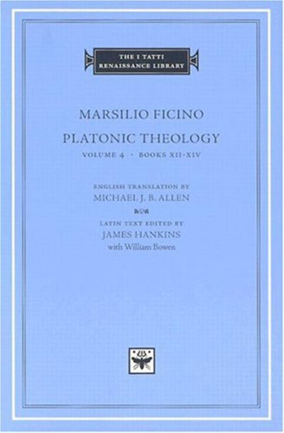 Platonic Theology - The I Tatti Renaissance Library - Marsilio Ficino - Książki - Harvard University Press - 9780674014824 - 30 lipca 2004