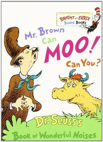 Cover for Dr. Seuss · Mr. Brown Can Moo, Can You : Dr. Seuss's Book of Wonderful Noises (Bright and Early Board Books) (Board book) (1996)
