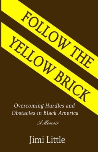 Cover for Jimi Little · Follow the Yellow Brick (Paperback Book) (2016)