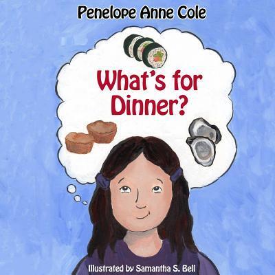 Cover for Penelope Anne Cole · What's for Dinner? (Paperback Book) (2015)