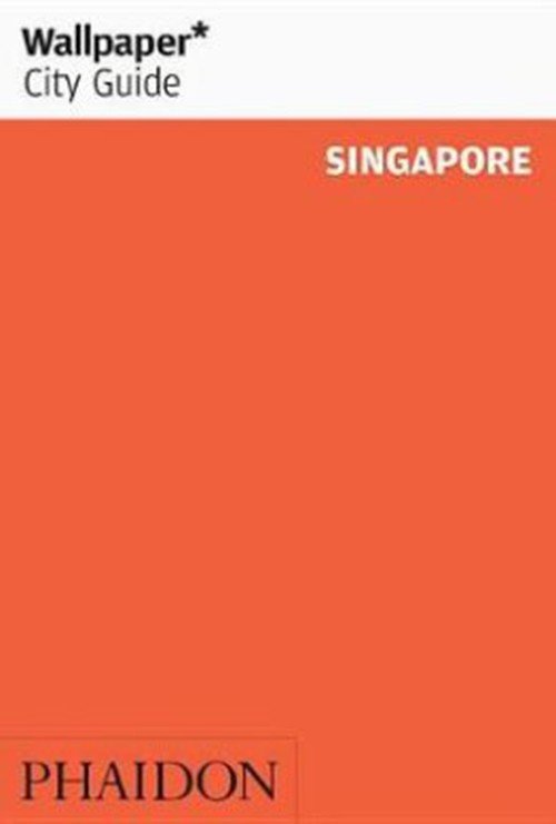 Wallpaper* City Guide Singapore - Wallpaper - Wallpaper* - Bücher - Phaidon Press Ltd - 9780714873824 - 26. Juni 2017