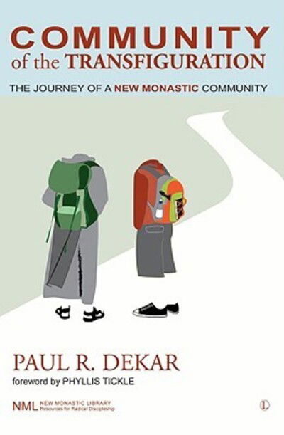 Cover for Paul R. Dekar · Community of the Transfiguration: The Journey of a New Monastic Community (Paperback Book) (2008)