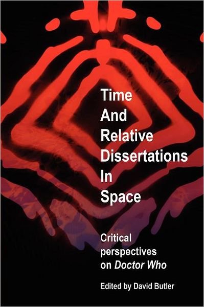 Cover for David Butler · Time and Relative Dissertations in Space: Critical Perspectives on Doctor Who (Paperback Book) (2007)