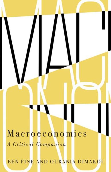 Macroeconomics: A Critical Companion - IIPPE - Ben Fine - Books - Pluto Press - 9780745336824 - April 20, 2016