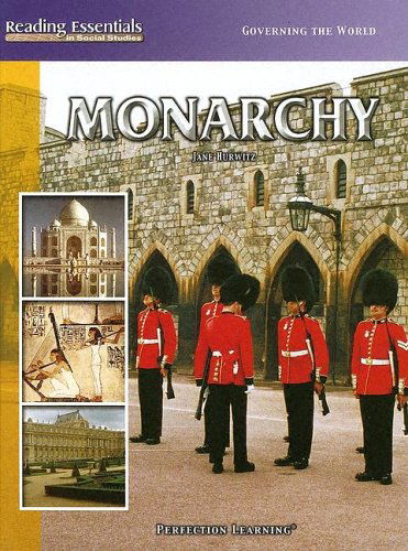 Monarchy (Reading Essentials in Social Studies) - Jane Hurwitz - Books - Perfection Learning - 9780756945824 - 2004