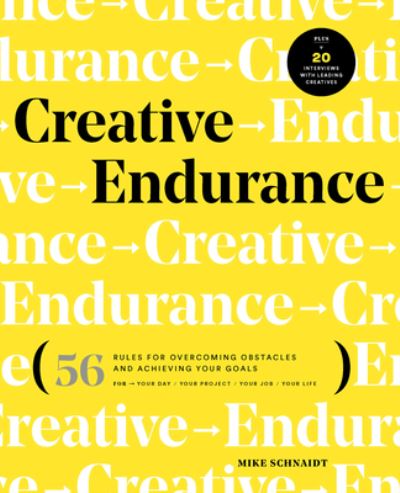 Creative Endurance: 56 Rules for Overcoming Obstacles and Achieving Your Goals - Mike Schnaidt - Books - Quarto Publishing Group USA Inc - 9780760384824 - January 18, 2024