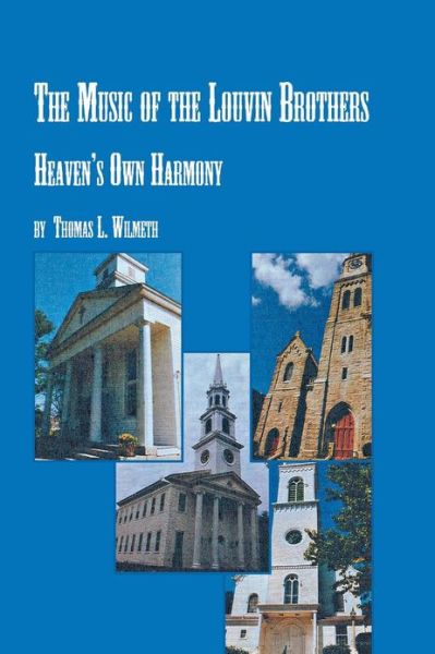 Cover for Thomas L. Wilmeth · The Music of the Louvin Brothers Heaven's Own Harmony (Paperback Book) (1998)