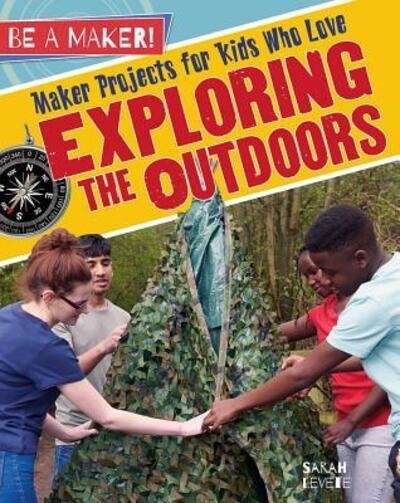 Cover for Sarah Levete · Maker Projects for Kids Who Love Exploring the Outdoors (Paperback Book) (2016)