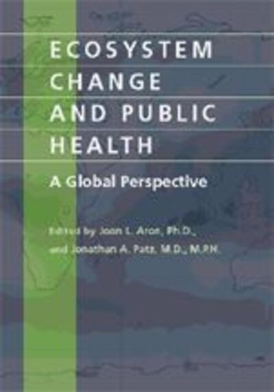Cover for Aron · Ecosystem Change and Public Health: A Global Perspective (Pocketbok) (2001)
