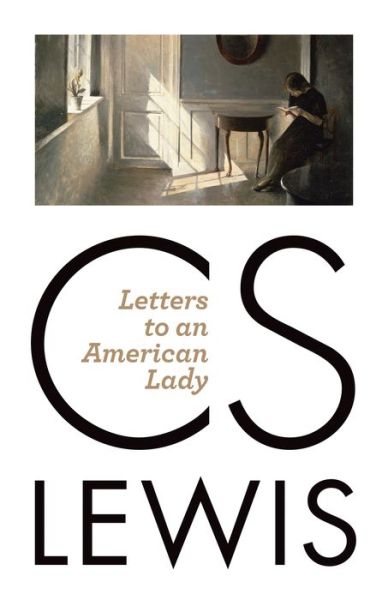 Letters to an American Lady - C. S. Lewis - Livres - William B Eerdmans Publishing Co - 9780802871824 - 22 octobre 2014