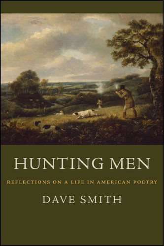 Cover for Dave Smith · Hunting Men: Reflections on a Life in American Poetry (Paperback Book) (2006)