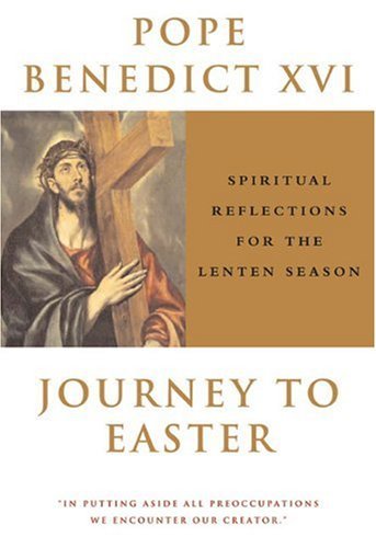 Cover for Pope Benedict Xvi · Journey to Easter: Spiritual Reflections for the Lenten Season (Pocketbok) [Reprint edition] (2006)