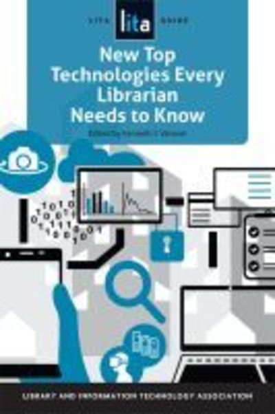Cover for Kenneth J. Varnum · New Top Technologies Every Librarian Needs to Know: A LITA Guide - Lita Guides (Paperback Bog) (2019)