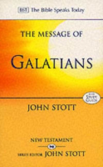 Cover for Stott, John (Author) · The Message of Galatians: Only One Way - The Bible Speaks Today New Testament (Paperback Bog) [2 Revised edition] (1993)