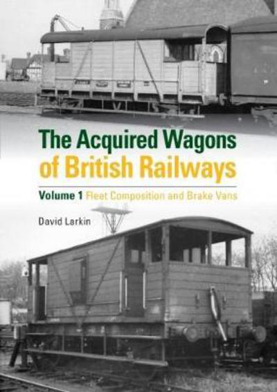 Cover for David Larkin · The Acquired Wagons of British Railways (Hardcover Book) (2018)