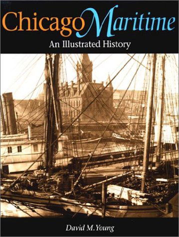 Cover for David M. Young · Chicago Maritime: An Illustrated History (Hardcover Book) (2001)
