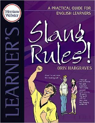 Cover for Orin Hargraves · Slang Rules!: Practical Guides for English Learners - Practical Guides for English Learners (Paperback Book) (2008)