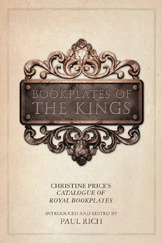 Cover for Christine Price · Bookplates of the Kings: Christine Price's Catalogue of Royal Bookplates (Paperback Book) (2013)