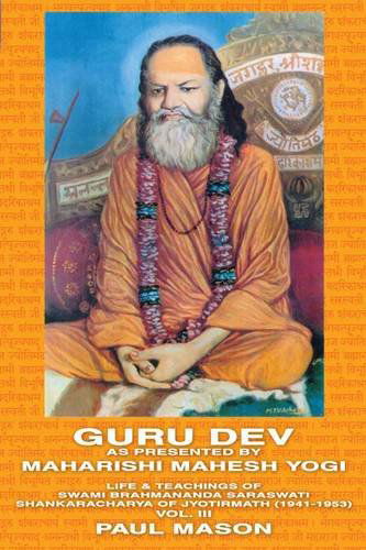 Cover for Paul Mason · Guru Dev as Presented by Maharishi Mahesh Yogi (Life and Teachings of Swami Brahmananda Saraswati, Shankaracharya of Jyotirmath (1941-1953)) (Paperback Book) (2009)